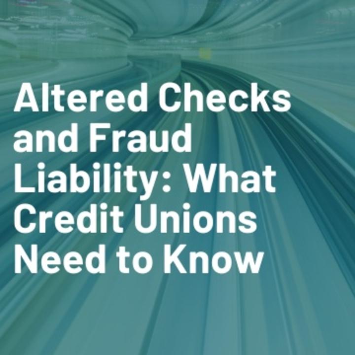 Altered Checks and Fraud Liability: What Credit Un