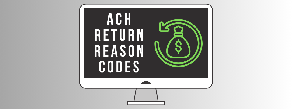 ACH Return Reason Codes Explained