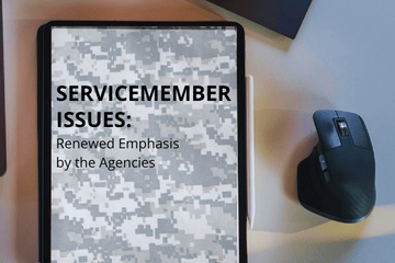 Servicemember Issues: Renewed Emphasis by the Agencies