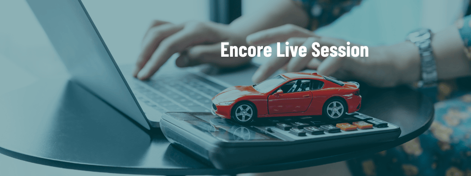 ENCORE LIVE SESSION: New IRS Auto Loan Rules Effective January 31, 2026: Vehicle Qualification & Interest Reporting Details