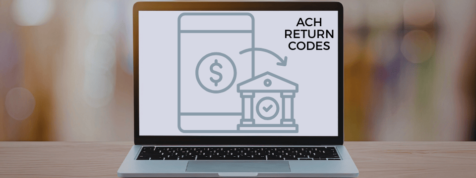 ACH Return Reason Codes Explained
